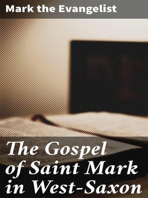 cover image of The Gospel of Saint Mark in West-Saxon